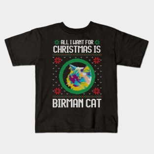 All I Want for Christmas is Birman Cat - Christmas Gift for Cat Lover Kids T-Shirt